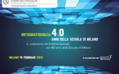 15 Febbraio 2019 Congresso Ortognatodonzia 4.0 della Scuola di Specializzazione in Ortognatodonzia dell’Università degli Studi di Milano