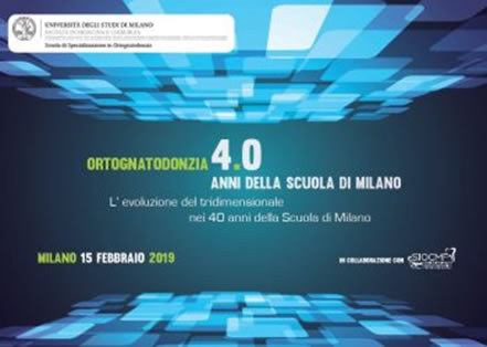 15 Febbraio 2019 Congresso Ortognatodonzia 4.0 della Scuola di Specializzazione in Ortognatodonzia dell’Università degli Studi di Milano